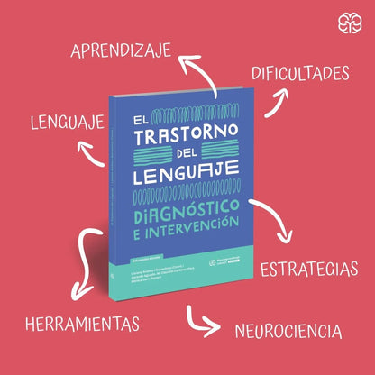 El Trastorno del Lenguaje. Diagnóstico e Intervención.