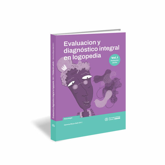 Evaluación y diagnóstico integral en logopedia – Volumen 1 – Población Adulta