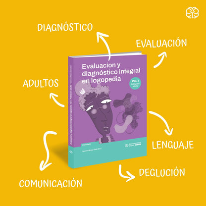 Evaluación y diagnóstico integral en logopedia – Volumen 1 – Población Adulta