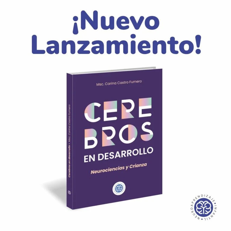 Cerebros en desarrollo - Neurociencia y Crianza