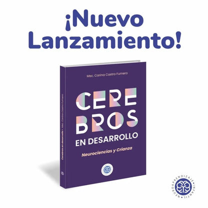 Cerebros en desarrollo - Neurociencia y Crianza