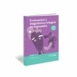 Evaluación y diagnóstico integral en logopedia – Volumen 1 – Población Adulta