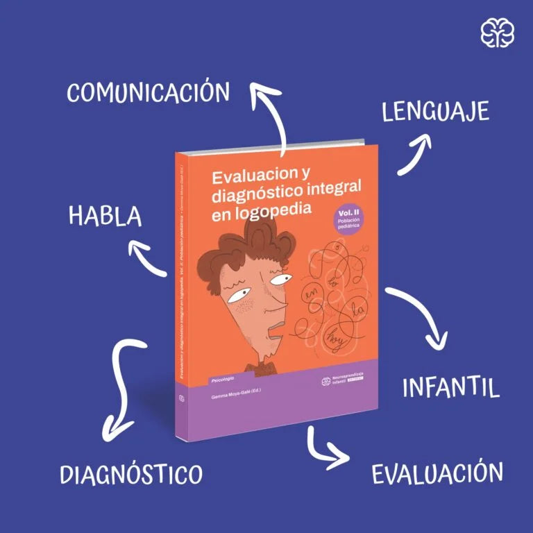 Evaluación y diagnóstico integral en logopedia – Volumen 2 – Población Pediátrica